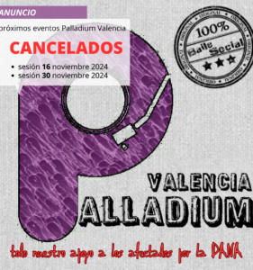 Próximos eventos Palladium Valencia CANCELADOS